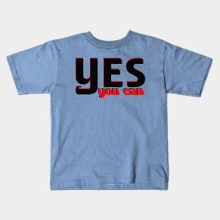 Yes you can Kids T-Shirt